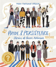 Title: Pride and Persistence: Stories of Queer Activism, Author: Mary Fairhurst Breen