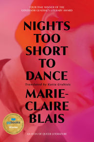 Title: Nights Too Short to Dance, Author: Marie-Claire Blais
