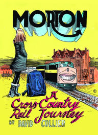 Title: Morton: A Cross-Country Rail Journey, Author: David Collier