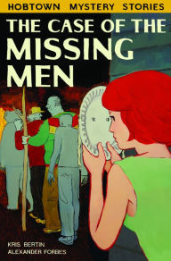 Title: The Case of the Missing Men, Author: Kris Bertin