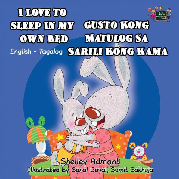 I Love to Sleep in My Own Bed: English Tagalog Bilingual Edition