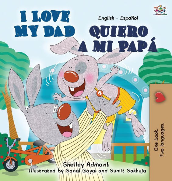 I Love My Dad -Quiero a mi Papï¿½: English Spanish Bilingual Edition