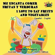 Title: Me Encanta Comer Frutas y Verduras - I Love to Eat Fruits and Vegetables: Spanish English Bilingual Edition, Author: Shelley Admont