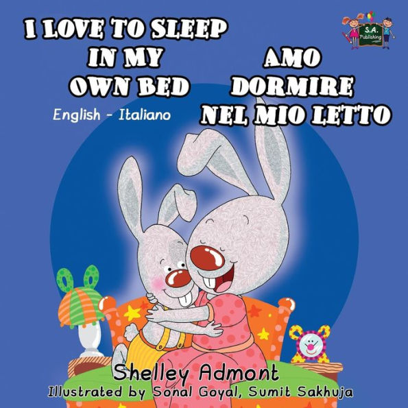 I Love to Sleep in My Own Bed Amo dormire nel mio letto: English Italian Bilingual Edition