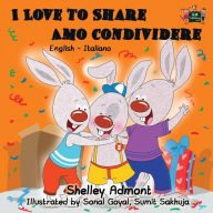 Title: I Love to Share Amo Condividere: English Italian Bilingual Edition, Author: Shelley Admont