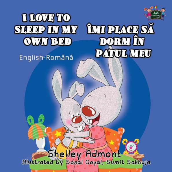 I Love to Sleep in My Own Bed: English Romanian Bilingual Edition