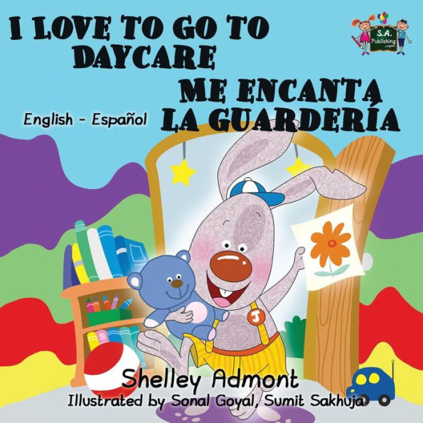 I Love to Go Daycare Me encanta la guarderÃ¯Â¿Â½a: English Spanish Bilingual Edition