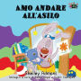 Amo andare all'asilo: I Love to Go to Daycare (Italian Edition)