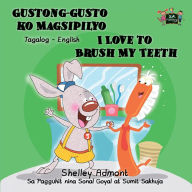 Title: Gustong-gusto ko Magsipilyo I Love to Brush My Teeth, Author: Shelley Admont