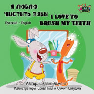 Title: I Love to Brush My Teeth: Russian English Bilingual Edition, Author: Shelley Admont