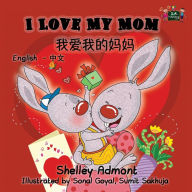 Title: I love My Mom: English Chinese Bilingual Edition, Author: Shelley Admont