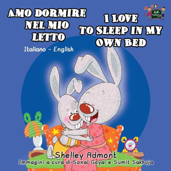 Amo dormire nel mio letto I Love to Sleep in My Own Bed: Italian English Bilingual Edition