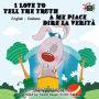 I Love to Tell the Truth A me piace dire la verità: English Italian Bilingual Edition