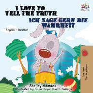 Title: I Love to Tell the Truth Ich sage gern die Wahrheit: English German Bilingual Edition, Author: Shelley Admont