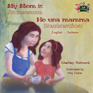 Title: My Mom is Awesome Ho una mamma fantastica: English Italian Bilingual Edition, Author: Shelley Admont