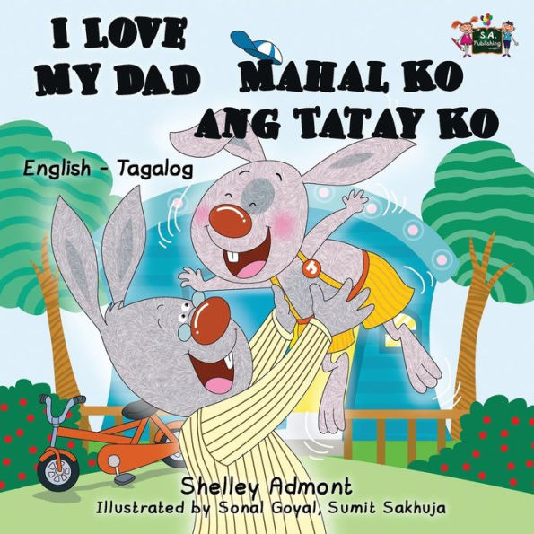 I Love My Dad Mahal Ko ang Tatay Ko: English Tagalog Bilingual Edition