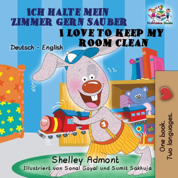 Ich halte mein Zimmer gern sauber I Love to Keep My Room Clean: German English Bilingual Edition