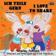 Title: Ich teile gern I Love to Share: German English Bilingual Edition, Author: Shelley Admont