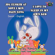 Title: Jeg elsker at sove i min egen seng I Love to Sleep in My Own Bed: Danish English Bilingual Edition, Author: Shelley Admont