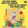 Ich esse gerne Obst und Gemüse I Love to Eat Fruits and Vegetables: German English Bilingual Edition