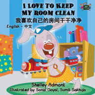 Title: I Love to Keep My Room Clean: English Chinese Bilingual Edition, Author: Shelley Admont