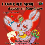 Title: I Love My Mom (English Greek Bilingual Book), Author: Shelley Admont