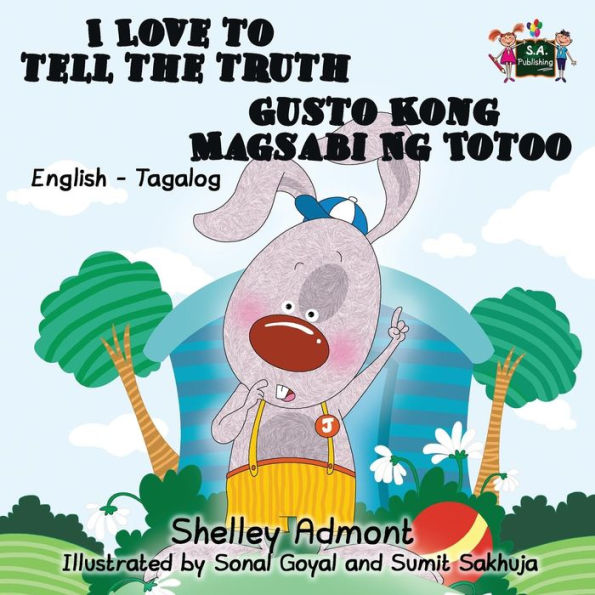 I Love to Tell the Truth Gusto Kong Magsabi Ng Totoo: English Tagalog Bilingual Edition