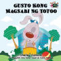 Gusto Kong Magsabi Ng Totoo: I Love to Tell the Truth (Tagalog Edition)