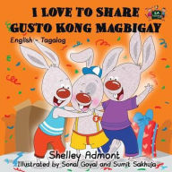 Title: I Love to Share Gusto Kong Magbigay: English Tagalog Bilingual Editionl, Author: Shelley Admont