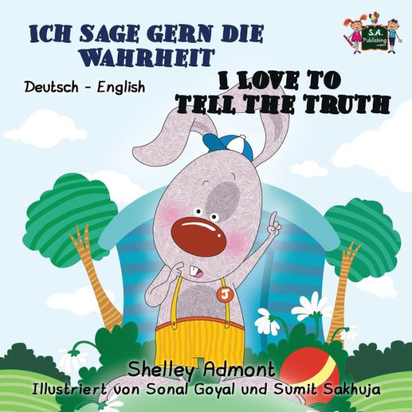 Ich sage gern die Wahrheit I Love to Tell the Truth: German English Bilingual Edition