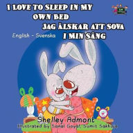 Title: I Love to Sleep in My Own Bed: English Swedish Bilingual Edition, Author: Shelley Admont