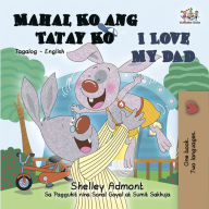Title: Mahal Ko ang Tatay Ko I Love My Dad, Author: Shelley Admont