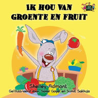 Title: Ik hou van groente en fruit: I Love to Eat Fruits and Vegetables (Dutch Edition), Author: Shelley Admont