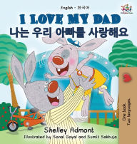 Title: I Love My Dad (English Korean Bilingual Book), Author: Shelley Admont