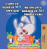 Title: I Love to Sleep in My Own Bed Me encanta dormir en mi propia cama: English Spanish Bilingual Edition, Author: Shelley Admont