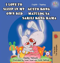 Title: I Love to Sleep in My Own Bed: English Tagalog Bilingual Edition, Author: Shelley Admont