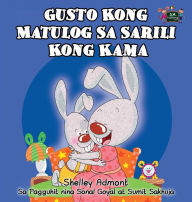 Title: Gusto Kong Matulog Sa Sarili Kong Kama: I Love to Sleep in My Own Bed (Tagalog Edition), Author: Shelley Admont