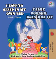 Title: I Love to Sleep in My Own Bed J'aime dormir dans mon lit: English French Bilingual Edition, Author: Shelley Admont