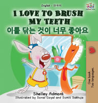 Title: I Love to Brush My Teeth: English Korean Bilingual Edition, Author: Shelley Admont