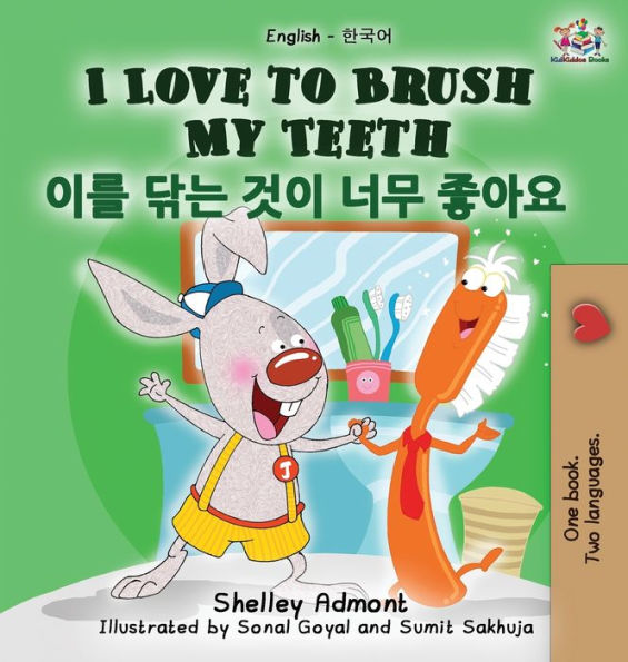 I Love to Brush My Teeth: English Korean Bilingual Edition