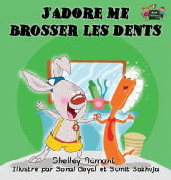 Title: J'adore me brosser les dents: I Love to Brush My Teeth (French Edition), Author: Shelley Admont