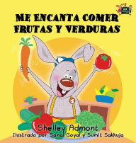 Title: Me Encanta Comer Frutas y Verduras: I Love to Eat Fruits and Vegetables (Spanish Edition), Author: Shelley Admont