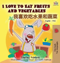 Title: I Love to Eat Fruits and Vegetables: English Chinese Bilingual Edition, Author: Shelley Admont