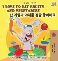 Title: I Love to Eat Fruits and Vegetables: English Korean Bilingual Edition, Author: Shelley Admont