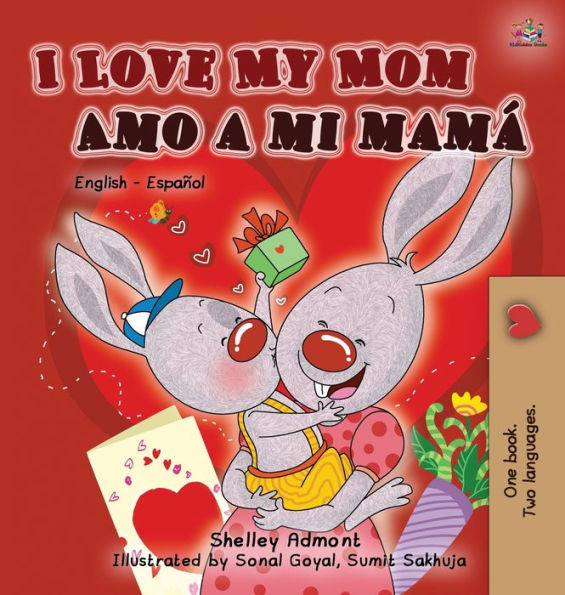 I Love My Mom Amo a mi mamÃ¯Â¿Â½: English Spanish Bilingual Book