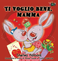 Title: Ti voglio bene, mamma: I Love My Mom (Italian Edition), Author: Shelley Admont