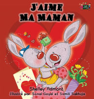 Title: J'aime Ma Maman: I Love My Mom- French Edition, Author: Shelley Admont