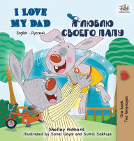 Title: I Love My Dad: English Russian Bilingual Edition, Author: Shelley Admont