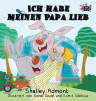 Title: Ich habe meinen Papa lieb: I Love My Dad (German Edition), Author: Shelley Admont