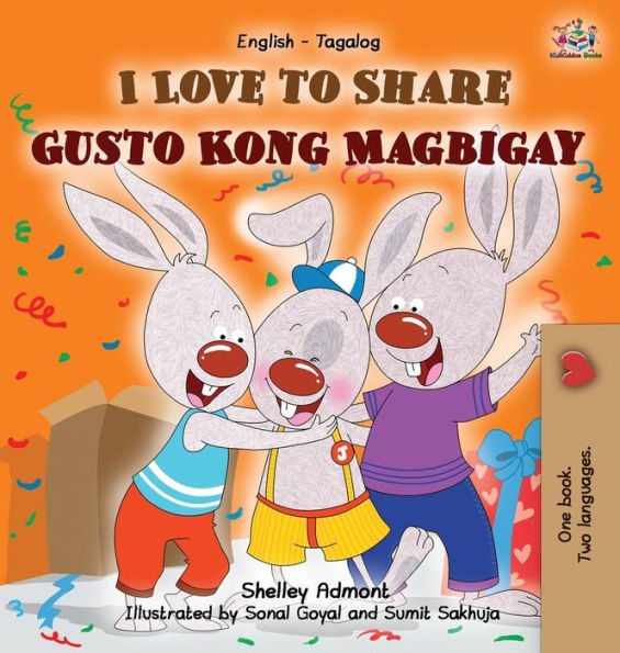 I Love to Share Gusto Kong Magbigay: English Tagalog Bilingual Edition